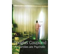 All Families Are Psychotic: A Novel