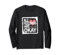 All Feelings are Okay Emotional Validation Quote Long Sleeve T-Shirt