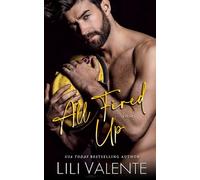 All Fired Up: A Small Town Second Chance Firefighter Romance: 1 (Hometown Heat)