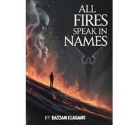 All Fires Speak in Names: A Novel of the Divide