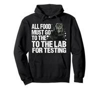 All food must go to the lab for testing funny black lab Pullover Hoodie