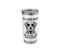 All Food Must Go to The Lab for Testing Funny Labrador Stainless Steel Insulated Tumbler