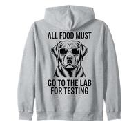 All Food Must Go To The Lab For Testing Funny Labrador Zip Hoodie