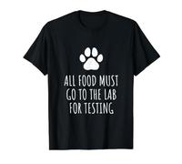 All Food Must Go to The Lab for Testing - Labrador Dog Owner Value Graphic T-Shirt, Men, Black, M