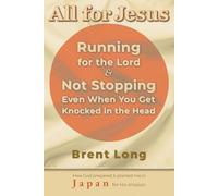 All for Jesus: Running for the Lord and Not Stopping, Even When You Get Knocked in the Head