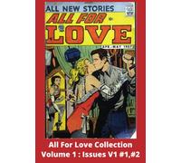 All For Love Collection Volume 1: Vintage Romance Comic | April - June 1957 | Issues V1 No1 & V1 No2