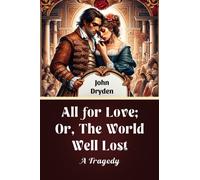 All For Love; Or, The World Well Lost A Tragedy