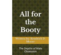 All for the Booty: The Depths of Male Obsession