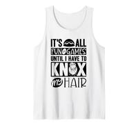 All Fun and Games Until I Knox My Hair Synchro Swimmer Tank Top