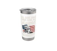 All Gave Some Some Gave All Remember and Honor Our Veterans Stainless Steel Insulated Tumbler