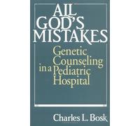All God′s Mistakes (Paper): Genetic Counseling in a Pediatric Hospital