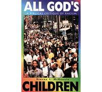 All God's Children: A Biblical Critique of Racism (Family, Religion, and Culture)