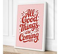 All Good Things Are Coming Canvas Wall Art Print 30x20 Inch