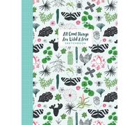 All Good Things Are Wild and Free Sketchbook (Flow)