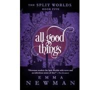 All Good Things: The Split Worlds - Book Five: 5