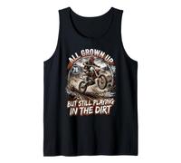 All Grown Up But Still Playing in the Dirt Funny Bike Rider Tank Top