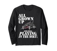 All Grown Up But Still Playing in The Dirt UTV ATV Long Sleeve T-Shirt