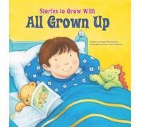All Grown Up (Stories to Grow with)