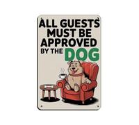 All Guests Must Be Approved By The Dog Retro Poster Metal Tin Sign Chic Art Retro Iron Painting Bar People Cave Cafe Family Garage Poster Wall Decoration 8x12inch(20x30cm)