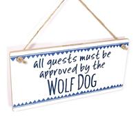 All Guests Must Be Approved by the Wolf Dog Hanging Sign