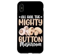 All Hail The Mighty Button Mushroom Case for iPhone XS Max