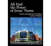 All Hail the Power of Jesus' Name: Organ Arrangements