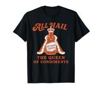 All Hail The Queen of Condiments Funny Ketchup Lovers Joke T-Shirt