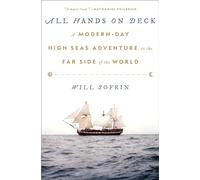 All Hands on Deck : A Modern-Day High Seas Adventure to the Far Side of the World