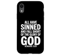 All Have Sinned Fall Short of Glory of God Romans 3:23 Case for iPhone XR