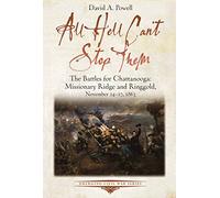 All Hell Can’t Stop Them: The Battles for Chattanooga-Missionary Ridge and Ringgold, November 24-27, 1863 (Emerging Civil War Series)