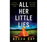 All Her Little Lies : A totally gripping new psychological thriller with a shocking twist