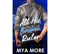 All His Broken Rules: A Forbidden Professor/Student Romance (The Broken Series)