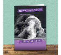 All His 'Get Up & Go'...Had 'Got Up & Gone'! Birthday Card