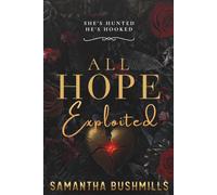 All Hope Exploited: The first novel in an epic story of passion and intrigue in the Hope Trilogy