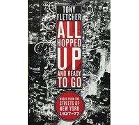 All Hopped Up and Ready to Go - Music from the Streets of New York 1927-77