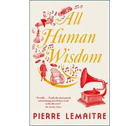 All Human Wisdom (Paris Between-The-Wars)
