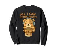 All I Can Think About Is My Afternoon Coffee Dog Sweatshirt