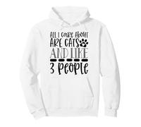 All I Care About Are Cats And Like 3 People Pullover Hoodie