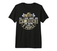 All I Care About are My Rocks and Maybe Like 3 People Premium T-Shirt