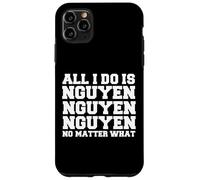 All I do is Nguyen Winning Vietnamese Vietnam Proud Pride Case for iPhone 11 Pro Max
