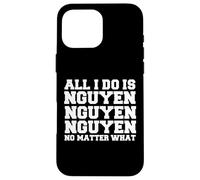All I do is Nguyen Winning Vietnamese Vietnam Proud Pride Case for iPhone 16 Pro Max