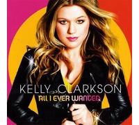 All I Ever Wanted [CD + DVD] By Kelly Clarkson (2009-03-09)