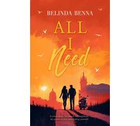 All I Need : A beautiful story of unexpected love