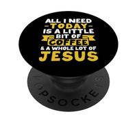 All I need is Coffee and Jesus Religious Christ PopSockets Adhesive PopGrip