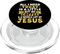 All I need is Coffee and Jesus Religious Christ PopSockets PopGrip for MagSafe