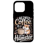 All I Need Is Coffee And My Hamster Hamsters Case for iPhone 16 Pro