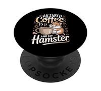 All I Need Is Coffee And My Hamster Hamsters PopSockets Adhesive PopGrip
