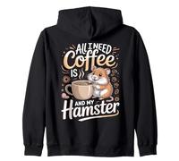 All I Need Is Coffee And My Hamster Hamsters Zip Hoodie