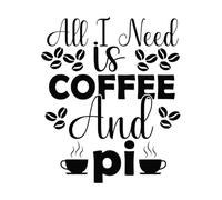 All i Need is Coffee and pi Design pi Day Design pi Day Don't be Irrational Vinyl Art Sticker 41x49.1cm It Won't Fall Off Black