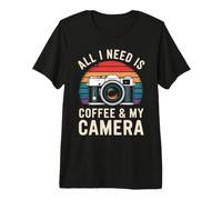 All I Need is Coffee & My Camera Photographer Premium T-Shirt